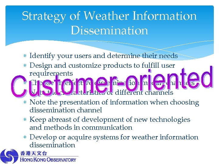 Strategy of Weather Information Dissemination Identify your users and determine their needs Design and