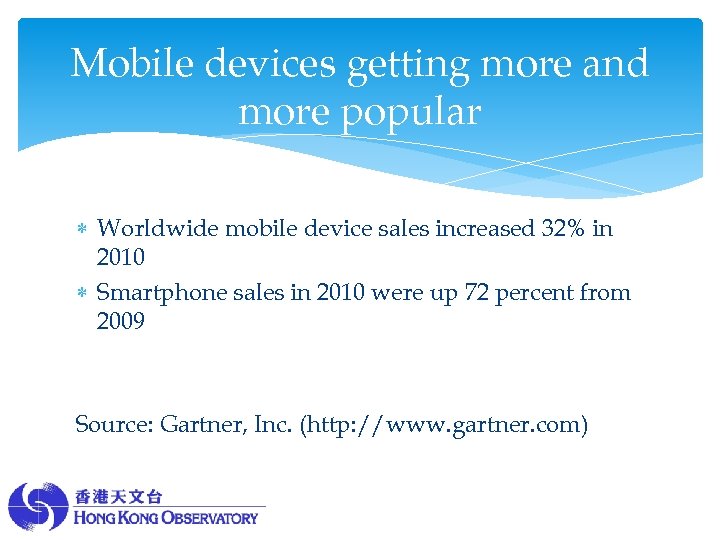 Mobile devices getting more and more popular Worldwide mobile device sales increased 32% in