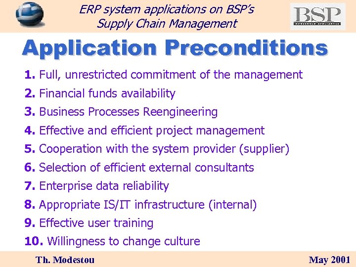 ERP system applications on BSP’s Supply Chain Management Application Preconditions 1. Full, unrestricted commitment