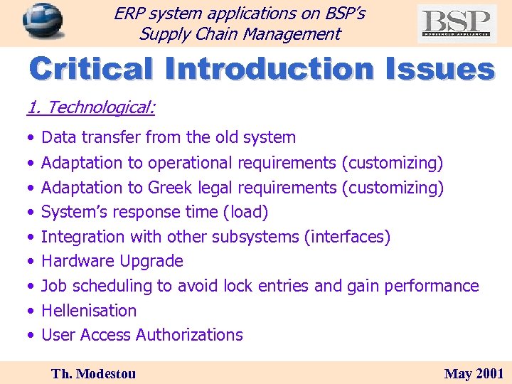 ERP system applications on BSP’s Supply Chain Management Critical Introduction Issues 1. Technological: •