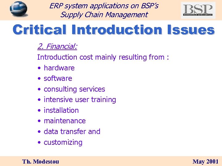 ERP system applications on BSP’s Supply Chain Management Critical Introduction Issues 2. Financial: Introduction