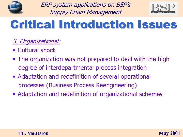 ERP system applications on BSP’s Supply Chain Management Critical Introduction Issues 3. Organizational: •