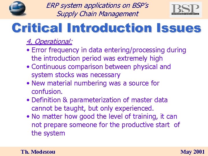 ERP system applications on BSP’s Supply Chain Management Critical Introduction Issues 4. Operational: •