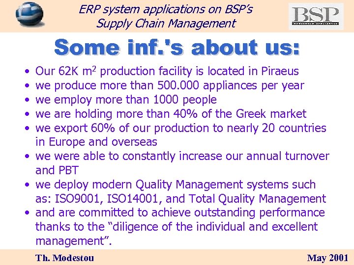 ERP system applications on BSP’s Supply Chain Management Some inf. 's about us: •