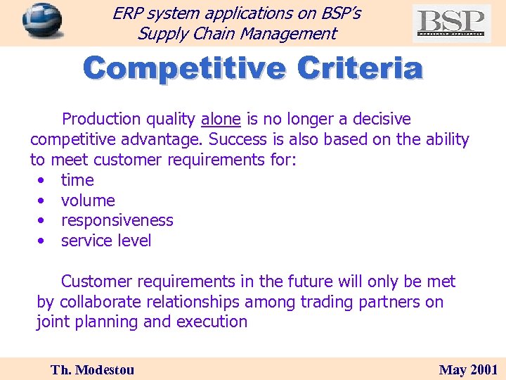 ERP system applications on BSP’s Supply Chain Management Competitive Criteria Production quality alone is