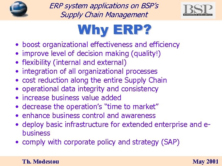 ERP system applications on BSP’s Supply Chain Management Why ERP? • • • boost