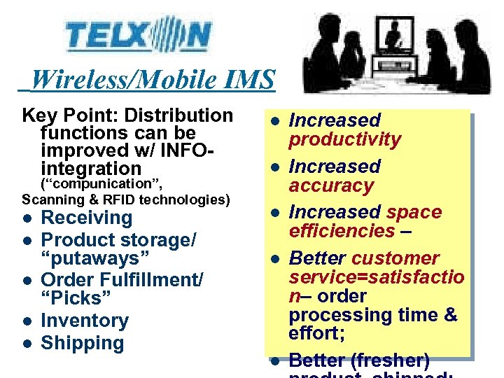 Wireless/Mobile IMS Key Point: Distribution functions can be improved w/ INFOintegration (“compunication”, Scanning &
