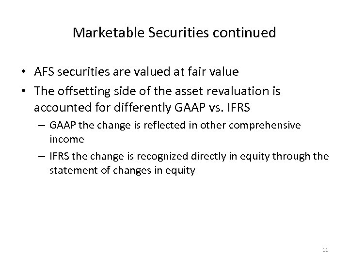 Marketable Securities continued • AFS securities are valued at fair value • The offsetting