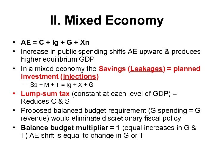 II. Mixed Economy • AE = C + Ig + G + Xn •