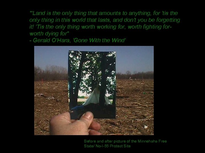 "'Land is the only thing that amounts to anything, for 'tis the only thing