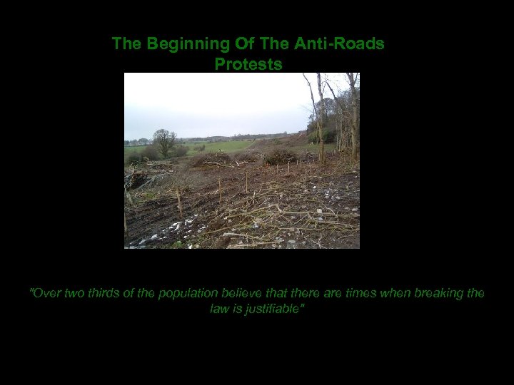 The Beginning Of The Anti-Roads Protests "Over two thirds of the population believe that