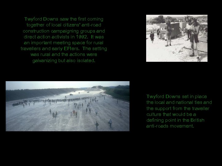 Twyford Downs saw the first coming together of local citizens' anti-road construction campaigning groups