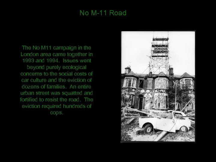 No M-11 Road The No M 11 campaign in the London area came together