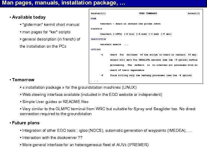 Man pages, manuals, installation package, … • Available today kerstart(1) • general description (in