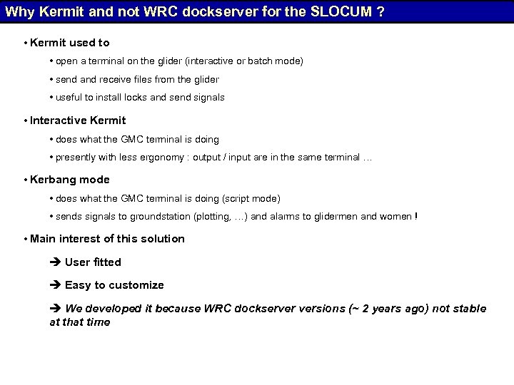 Why Kermit and not WRC dockserver for the SLOCUM ? • Kermit used to