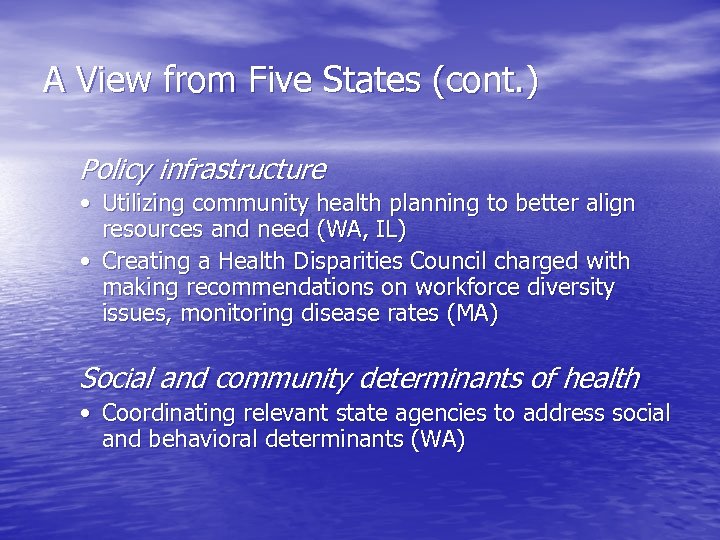 A View from Five States (cont. ) Policy infrastructure • Utilizing community health planning