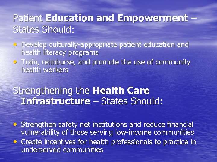 Patient Education and Empowerment – States Should: • Develop culturally-appropriate patient education and •