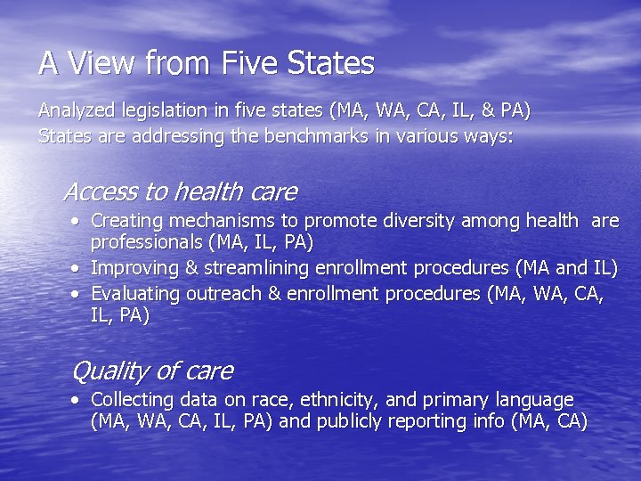 A View from Five States Analyzed legislation in five states (MA, WA, CA, IL,