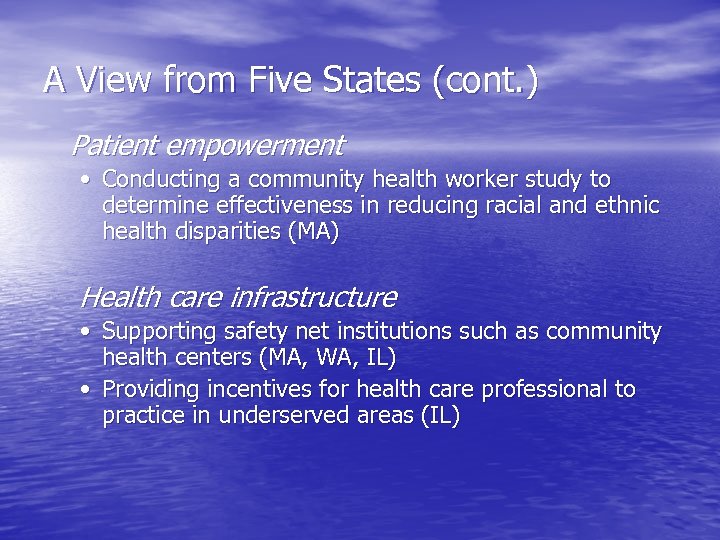A View from Five States (cont. ) Patient empowerment • Conducting a community health