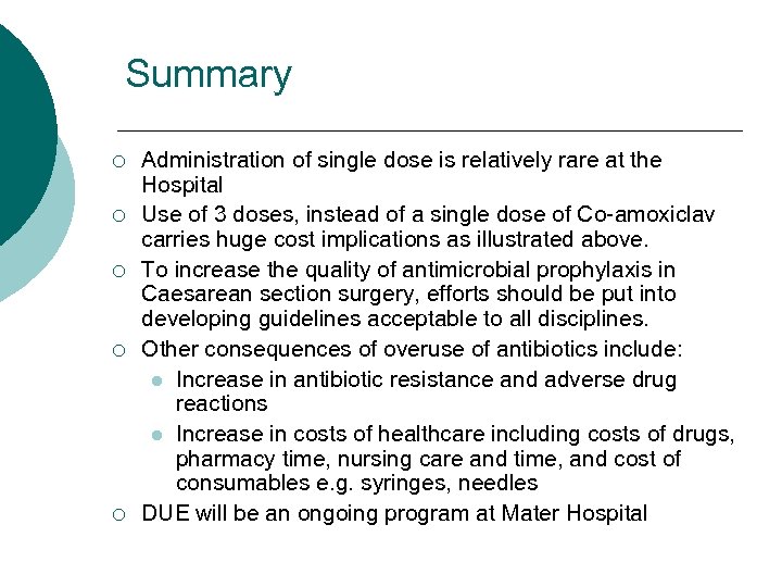 Summary ¡ ¡ ¡ Administration of single dose is relatively rare at the Hospital