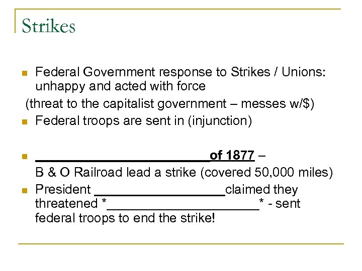 Strikes Federal Government response to Strikes / Unions: unhappy and acted with force (threat