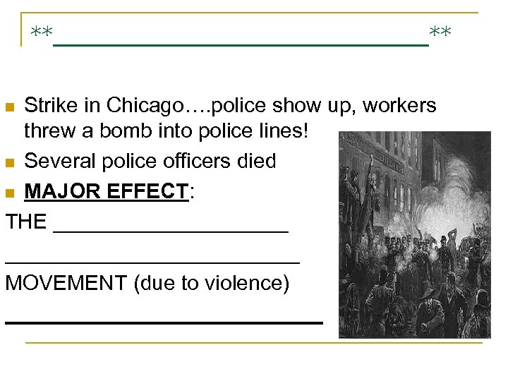 **______________** Strike in Chicago…. police show up, workers threw a bomb into police lines!