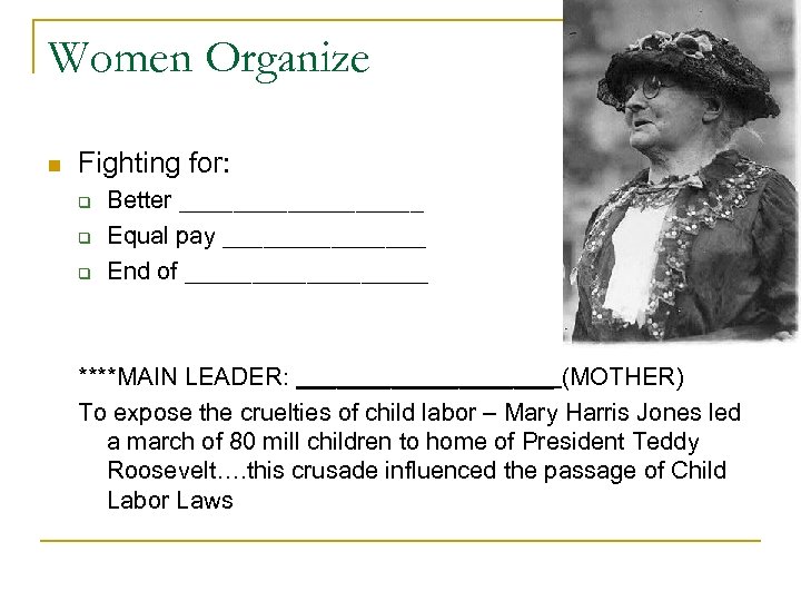 Women Organize n Fighting for: q q q Better _________ Equal pay ________ End