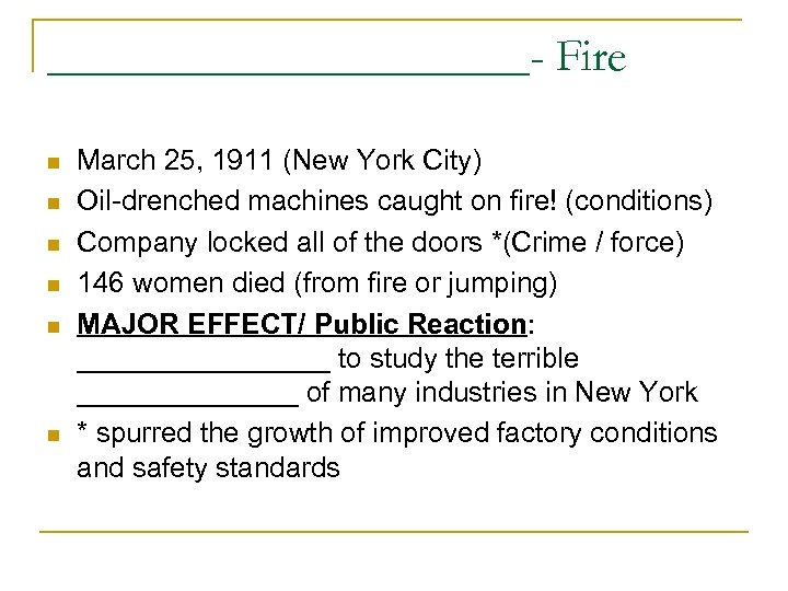 ___________- Fire n n n March 25, 1911 (New York City) Oil-drenched machines caught