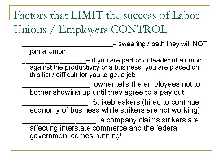 Factors that LIMIT the success of Labor Unions / Employers CONTROL ____________– swearing /