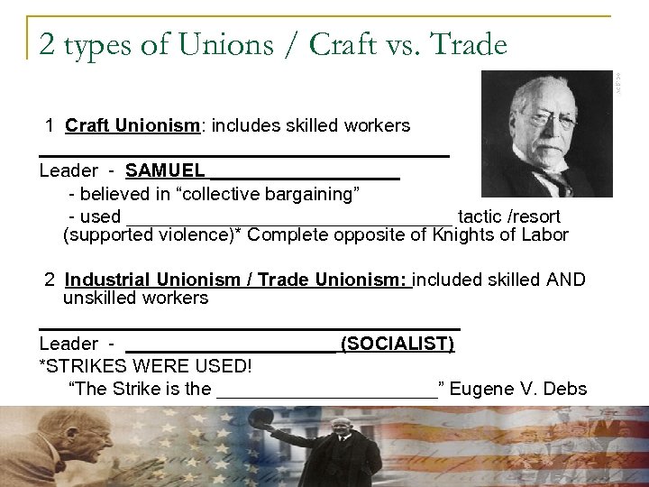 2 types of Unions / Craft vs. Trade 1 Craft Unionism: includes skilled workers