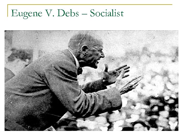 Eugene V. Debs – Socialist 