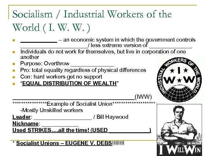 Socialism / Industrial Workers of the World ( I. W. W. ) n n