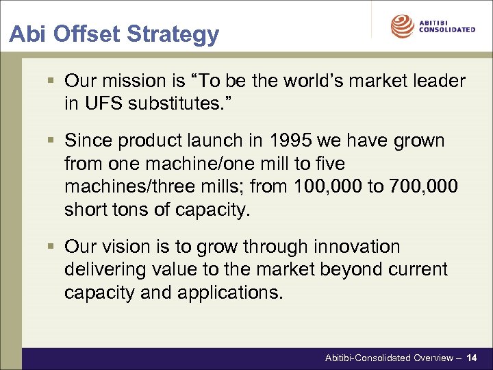 Abi Offset Strategy § Our mission is “To be the world’s market leader in