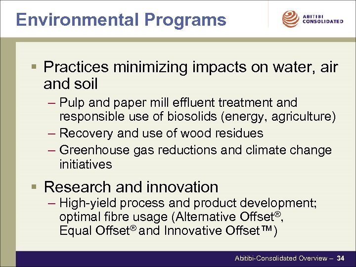 Environmental Programs § Practices minimizing impacts on water, air and soil – Pulp and