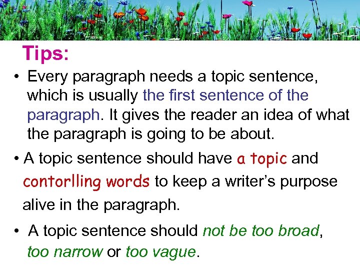 Tips: • Every paragraph needs a topic sentence, which is usually the first sentence