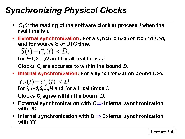 Synchronizing Physical Clocks • Ci(t): the reading of the software clock at process i