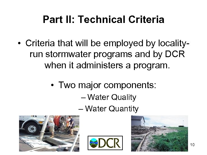 Part II: Technical Criteria • Criteria that will be employed by localityrun stormwater programs