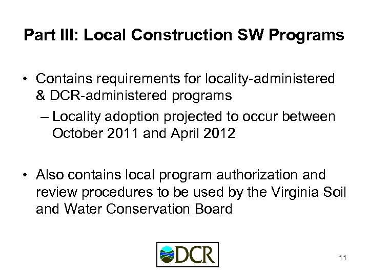 Part III: Local Construction SW Programs • Contains requirements for locality-administered & DCR-administered programs