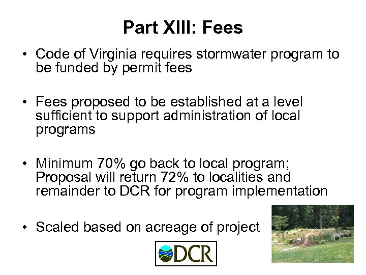 Part XIII: Fees • Code of Virginia requires stormwater program to be funded by