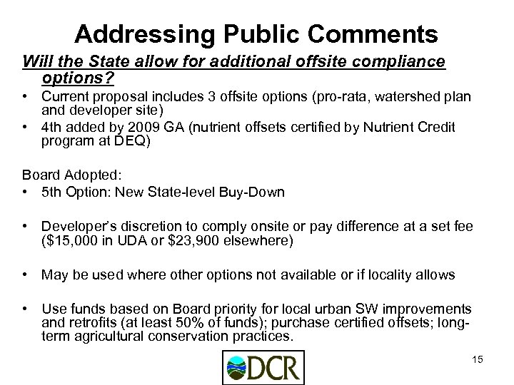 Addressing Public Comments Will the State allow for additional offsite compliance options? • Current