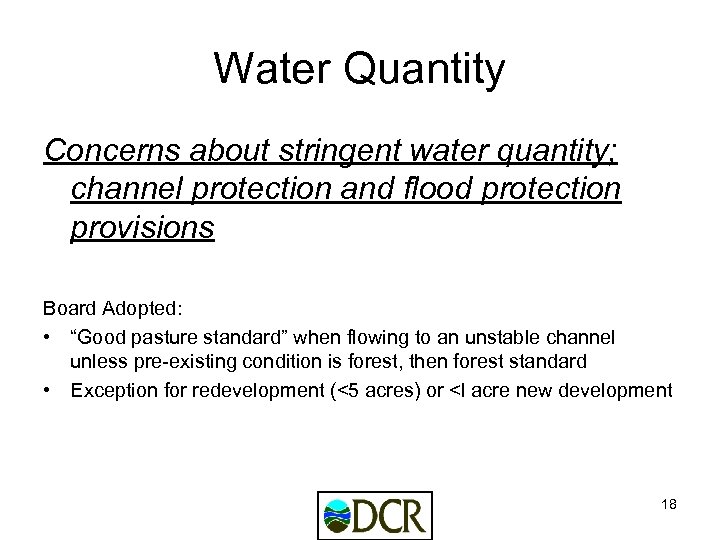 Water Quantity Concerns about stringent water quantity; channel protection and flood protection provisions Board