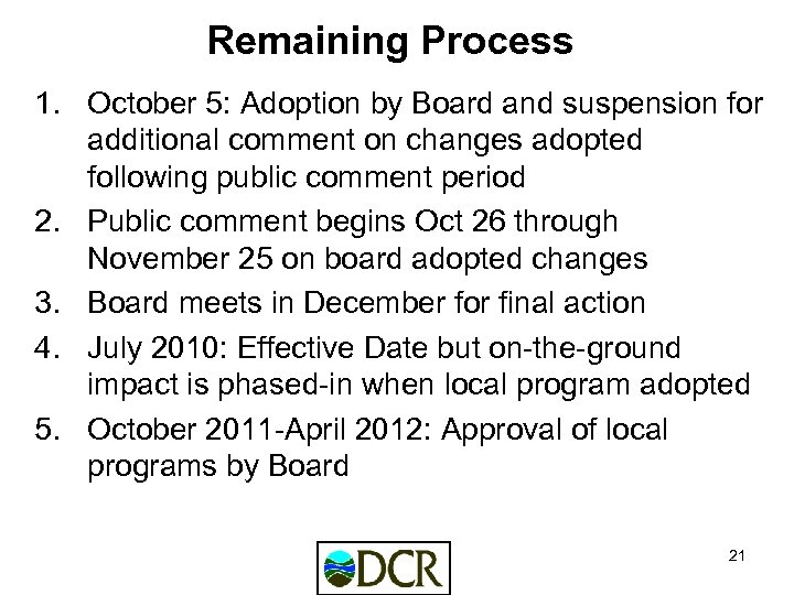 Remaining Process 1. October 5: Adoption by Board and suspension for additional comment on