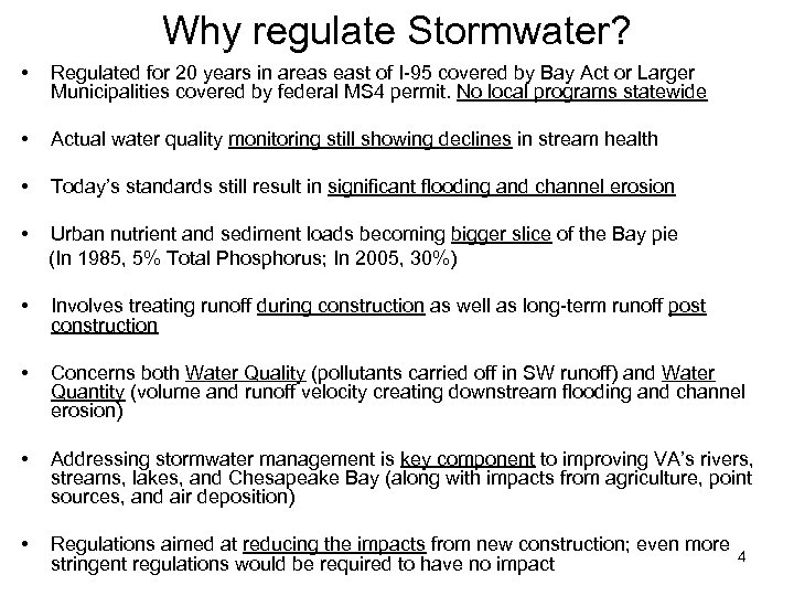 Why regulate Stormwater? • Regulated for 20 years in areas east of I-95 covered