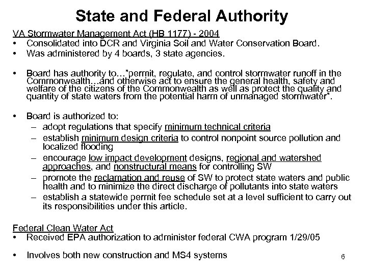 State and Federal Authority VA Stormwater Management Act (HB 1177) - 2004 • Consolidated