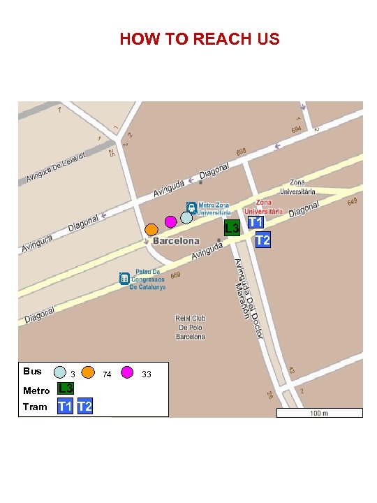 HOW TO REACH US L 3 T 1 T 2 Bus Metro Tram 3