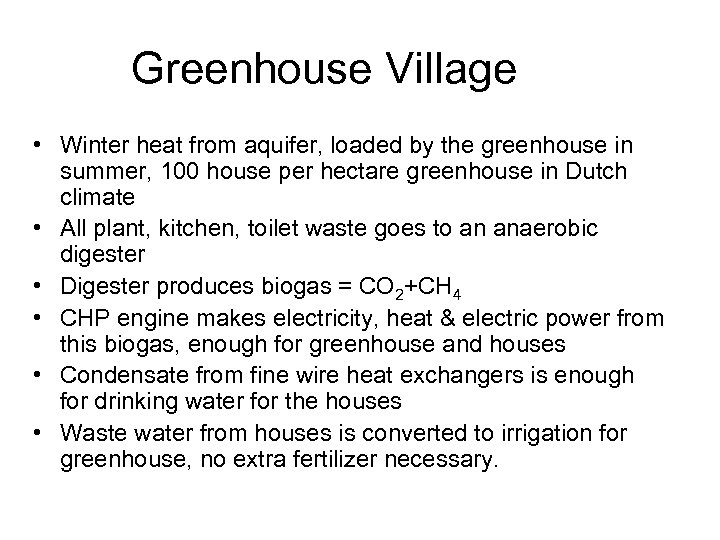 Greenhouse Village • Winter heat from aquifer, loaded by the greenhouse in summer, 100