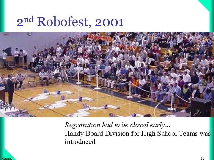 nd 2 Robofest, 2001 Registration had to be closed early… Handy Board Division for