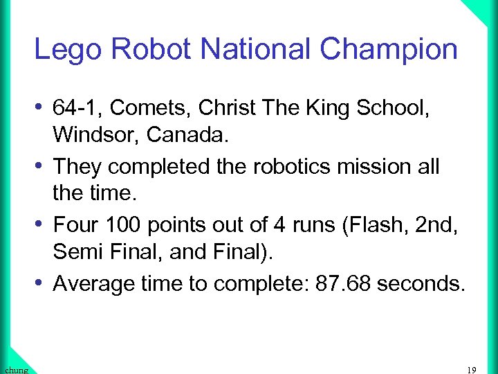 Lego Robot National Champion • 64 -1, Comets, Christ The King School, Windsor, Canada.