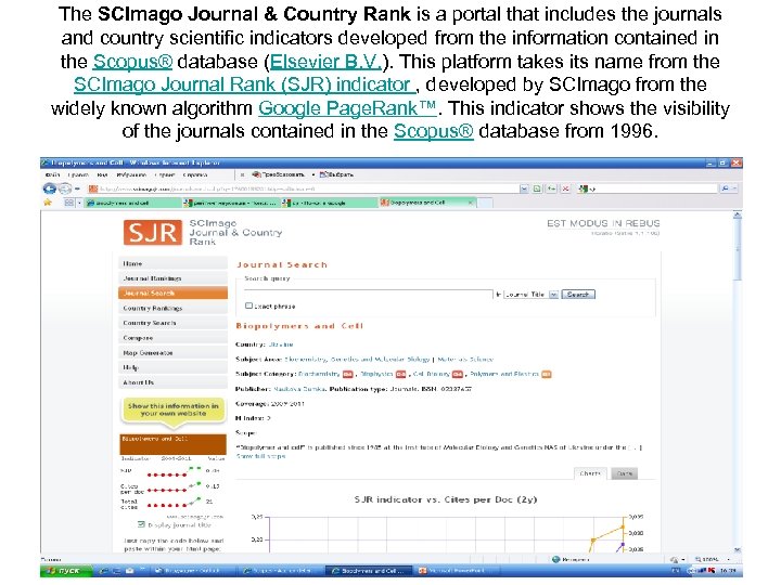 The SCImago Journal & Country Rank is a portal that includes the journals and