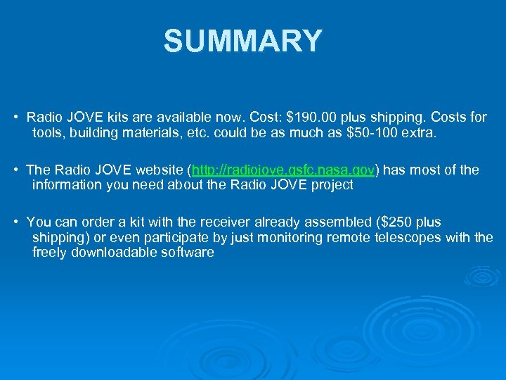 SUMMARY • Radio JOVE kits are available now. Cost: $190. 00 plus shipping. Costs